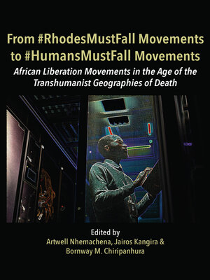 cover image of From #RhodesMustFall Movements to #HumansMustFall Movements